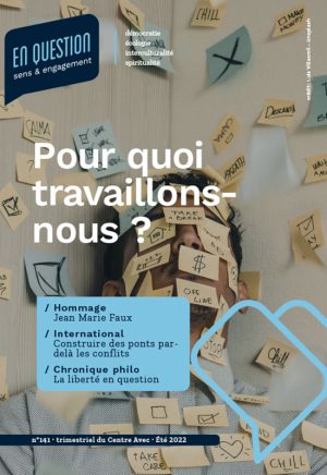 Pour quoi travaillons-nous ?
