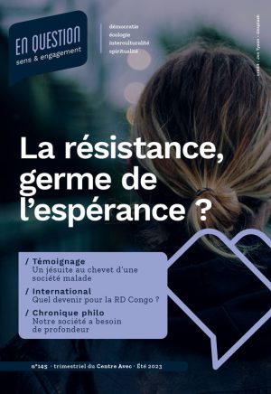 La résistance, germe de l&rsquo;espérance ?
